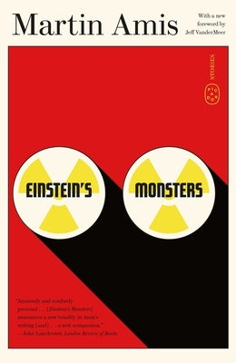 Einstein's Monsters: Stories by Amis, Martin