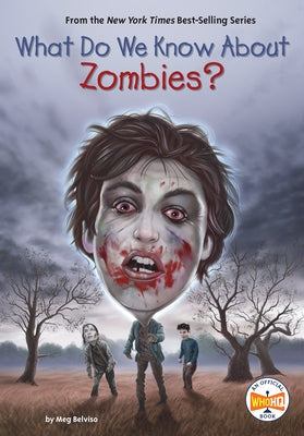 What Do We Know About Zombies? by Belviso, Meg