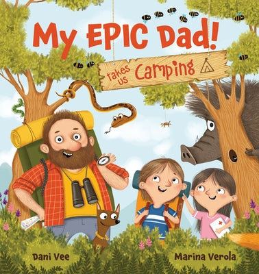 My Epic Dad! Takes Us Camping by Verola, Marina
