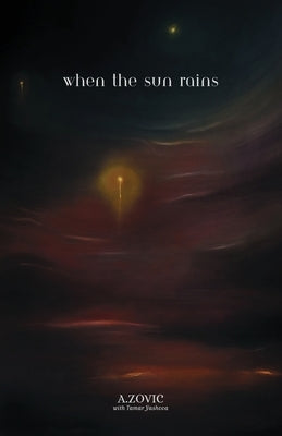 When The Sun Rains by Zovic, A.