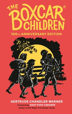 The Boxcar Children 100th Anniversary Edition by Warner, Gertrude Chandler