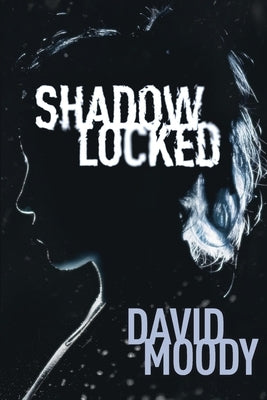 Shadowlocked by Moody, David