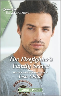 The Firefighter's Family Secret: A Clean and Uplifting Romance by Childs, Lisa