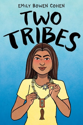 Two Tribes: A Graphic Novel by Cohen, Emily Bowen