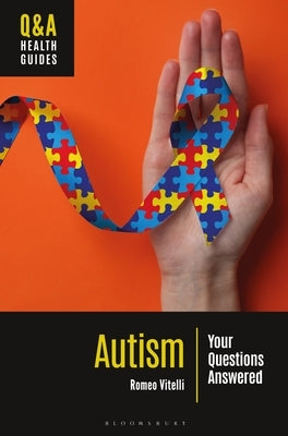 Autism: Your Questions Answered by Vitelli, Romeo