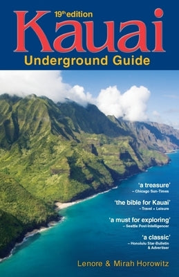Kauai Underground Guide: 19th Edition -- And Free Hawaiian Music CD [With CD (Audio)] by Horowitz, Lenore W.