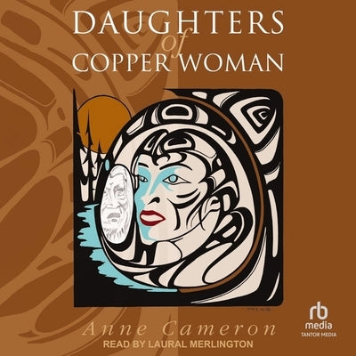 Daughters of Copper Woman by Cameron, Anne