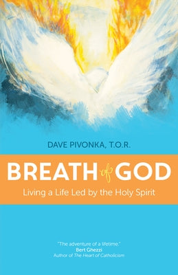 Breath of God: Living a Life Led by the Holy Spirit by Pivonka, Dave, Tor