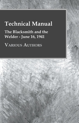 Technical Manual - The Blacksmith and the Welder - June 16, 1941 by Various