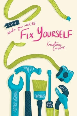 DIY- Tools You Need To Fix Yourself by Cieslok, Kristine