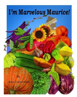 I'm Marvelous Maurice! by Cossentine, Jess