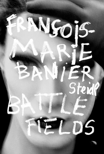 François-Marie Banier: Battlefields by Banier, Fran&#231;ois Marie