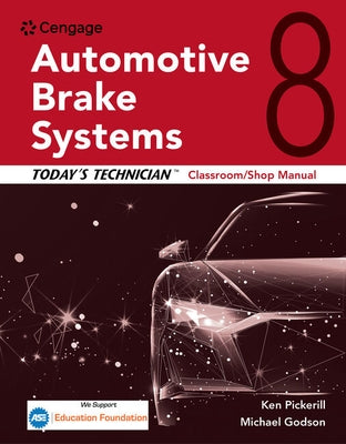 Today's Technician: Automotive Brake Systems, Classroom Manual and Shop Manual by Pickerill, Ken