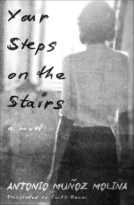 Your Steps on the Stairs by Mu&#195;&#177;oz Molina, Antonio