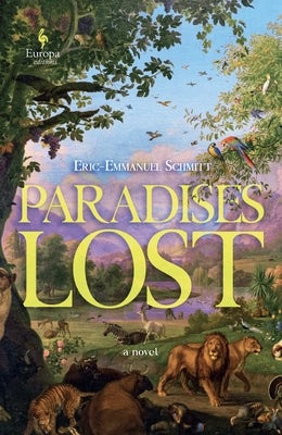 Paradises Lost: The Passage Through Time: Book 1 - A Novel by Schmitt, Eric-Emmanuel