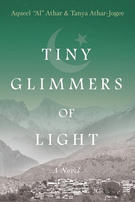 Tiny Glimmers of Light by Athar, Aqueel Al