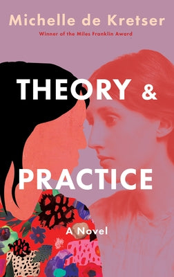 Theory & Practice by de Kretser, Michelle