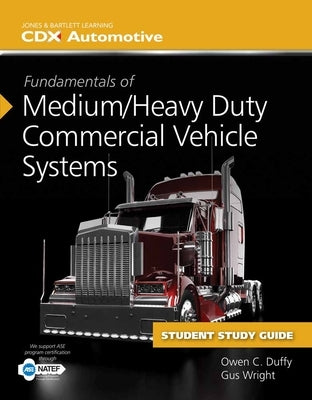 Fundamentals of Medium/Heavy Duty Commercial Vehicle Systems, Fundamentals of Medium/Heavy Duty Diesel Engines, Accompanying Tasksheet Manual, and 2 Y by Wright, Gus