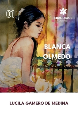 Blanca Olmedo by Gamero de Medina, Lucila