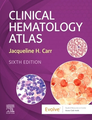 Clinical Hematology Atlas by Carr, Jacqueline H.