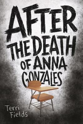 After the Death of Anna Gonzales by Fields, Terri