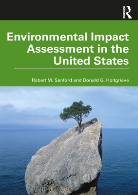 Environmental Impact Assessment in the United States by Sanford, Robert M.