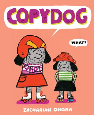 Copydog by Ohora, Zachariah