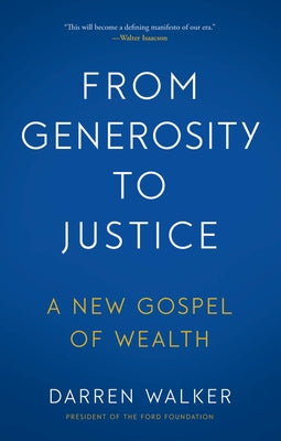 From Generosity to Justice: A New Gospel of Wealth by Walker, Darren