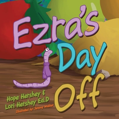 Ezra's Day Off by Hershey, Hope