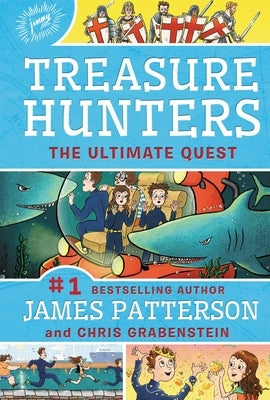 Treasure Hunters: The Ultimate Quest by Patterson, James