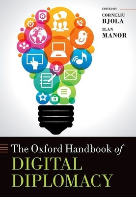 The Oxford Handbook of Digital Diplomacy by Bjola, Corneliu
