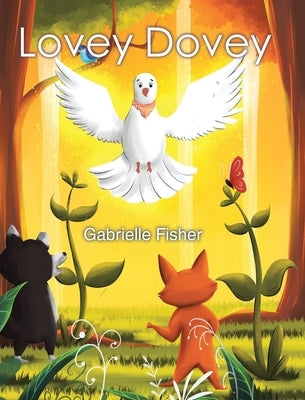 Lovey Dovey: a children's book about connection, love, peace and giving by Fisher, Gabrielle