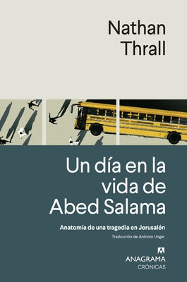 Un D?a En La Vida de Abed Salama by Thrall, Nathan