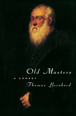 Old Masters: A Comedy by Bernhard, Thomas