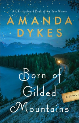 Born of Gilded Mountains by Dykes, Amanda