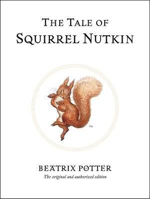 The Tale of Squirrel Nutkin by Potter, Beatrix