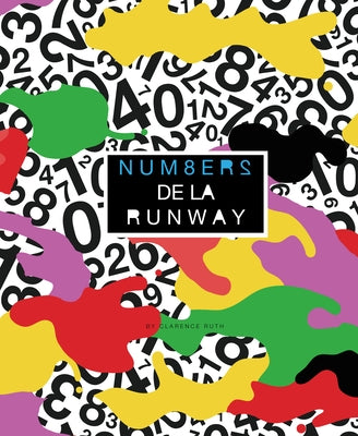 Num8ers de la Runway: Fashionable Counting in English and French by Ruth, Clarence