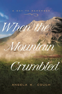 When the Mountain Crumbled: Volume 4 by Couch, Angela K.