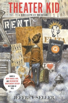 Theater Kid: A Broadway Memoir by Seller, Jeffrey