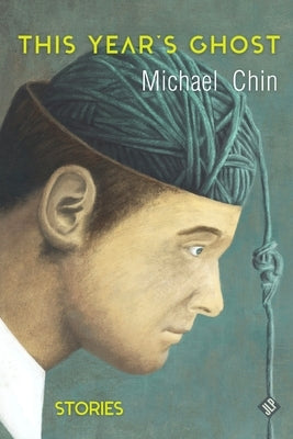 This Year's Ghost by Chin, Michael