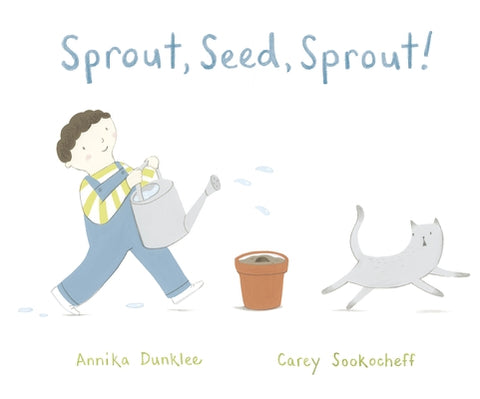 Sprout, Seed, Sprout! by Dunklee, Annika