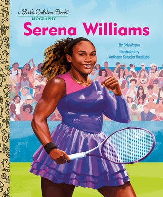 Serena Williams: A Little Golden Book Biography by Alston, Bria