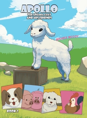 Apollo the Angora Goat and His Friends - Book 2 by McCoy, Michele