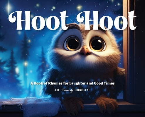 Hoot Hoot: A Book of Rhymes for Laughter and Good Times by Promecene, The Family