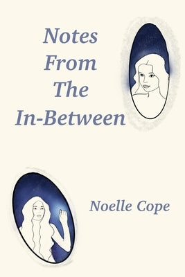 Notes From The In-between by Cope, Noelle