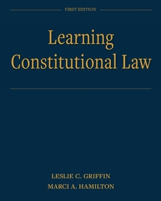 Learning Constitutional Law by Griffin, Leslie C.