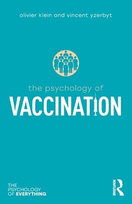 The Psychology of Vaccination by Klein, Olivier