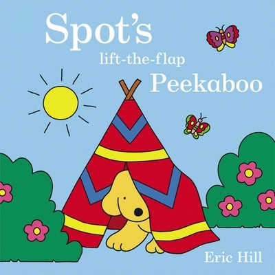 Spot's Peekaboo: A Lift-The-Flap Book by Hill, Eric
