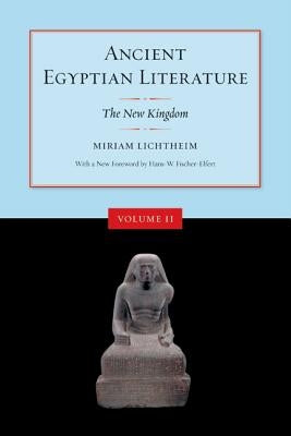 Ancient Egyptian Literature, Volume II: The New Kingdom by Lichtheim, Miriam
