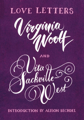 Virginia Woolf and Vita Sackville-West: Love Letters by Sackville-West, Vita